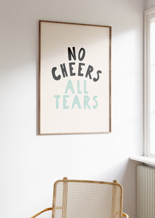 No Cheers All Tears | Charcoal and Seafoam | Art Print - High-Quality Premium Wall Art Decor Sticker