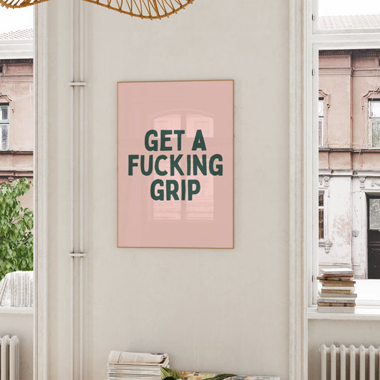 Get A Fucking Grip | Forest Green and Pale Pink | Art Print - High-Quality Premium Wall Art Decor Sticker