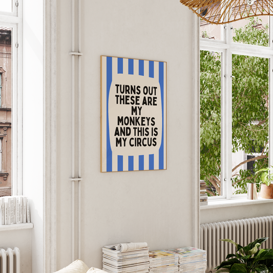 Turns Out These Are My Monkeys And This Is My Circus | True Blue and Cream | Wall Art Print - High-Quality Premium Wall Art Decor Sticker