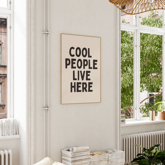 Cool People Live Here | Black and Cream | Art Print - High-Quality Premium Wall Art Decor Sticker