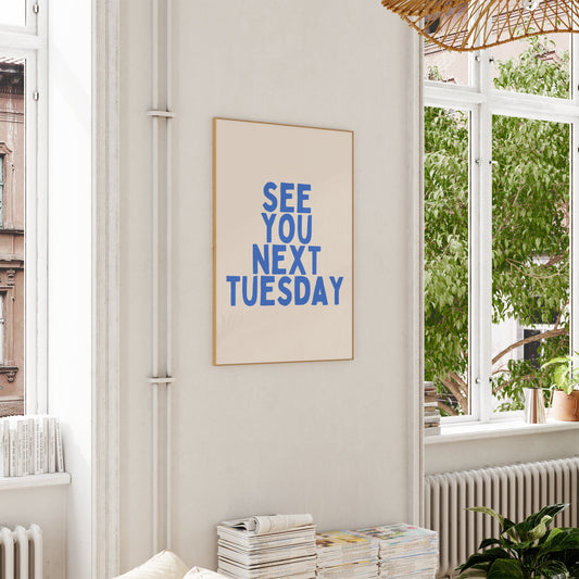 See You Next Tuesday | Blue and Cream | Art Print - High-Quality Premium Wall Art Decor Sticker