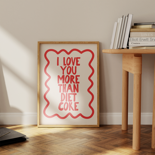 I Love You More Than Diet Coke | Red and Cream | Art Print - High-Quality Premium Wall Art Decor Sticker
