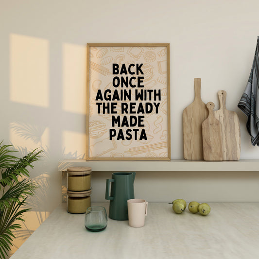 Back Once Again With The Ready Made Pasta | Black and Cream | Art Print - High-Quality Premium Wall Art Decor Sticker