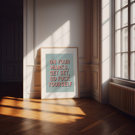 On Your Marks, Get Set, Go Fuck Off | Pink and Blue | Art Print - High-Quality Premium Wall Art Decor Sticker