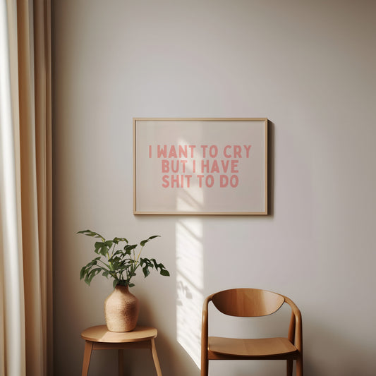 I Want To Cry But I Have Shit To Do | Landscape | Peach and Cream | Art Print - High-Quality Premium Wall Art Decor Sticker