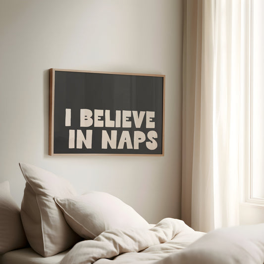 I Believe In Naps | Charcoal and Cream | Art Print - High-Quality Premium Wall Art Decor Sticker