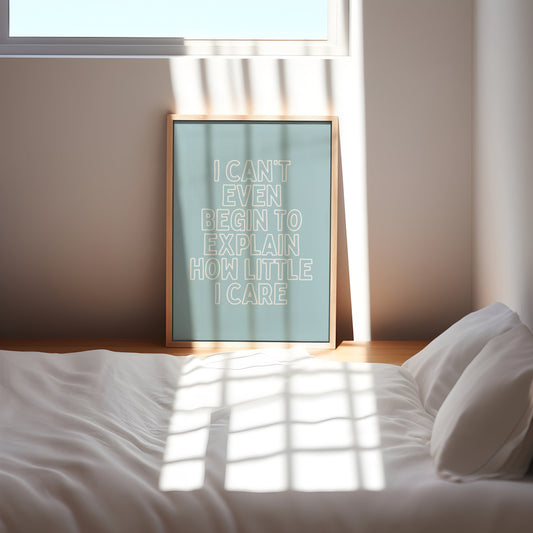 I Can't Even Begin To Explain How Little I Care | Cream and Seafoam | Art Print - High-Quality Premium Wall Art Decor Sticker