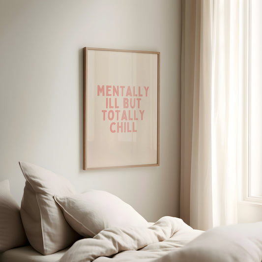 Mentally Ill But Totally Chill | Peach and Cream | Art Print - High-Quality Premium Wall Art Decor Sticker