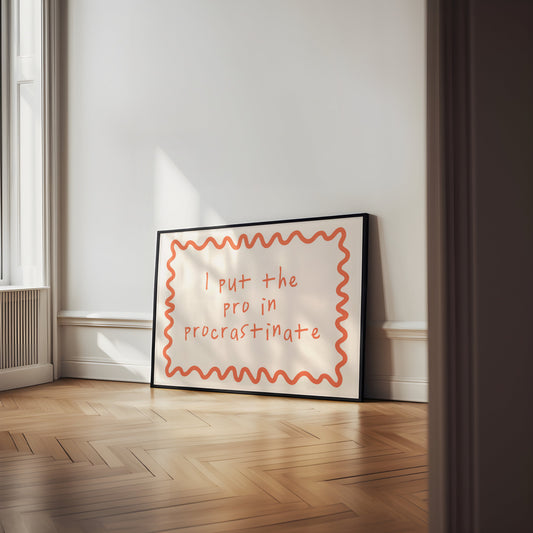 I Put The Pro In Procrastination | Coral and Cream | Art Print - High-Quality Premium Wall Art Decor Sticker
