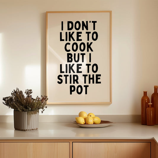 I Don't Like to Cook But I Like To Stir The Pot | Black and Cream | Art Print - High-Quality Premium Wall Art Decor Sticker
