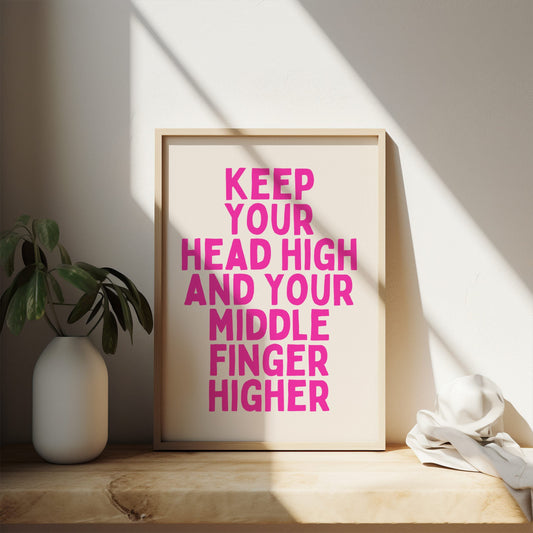 Keep Your Head High And Your Middle Finger Higher | Hot Pink and Cream | Art Print - High-Quality Premium Wall Art Decor Sticker
