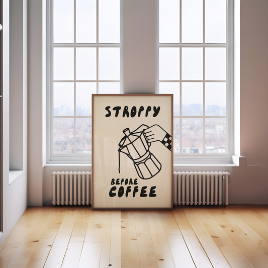 Stroppy Before Coffee | Black and Cream | Art Print - High-Quality Premium Wall Art Decor Sticker