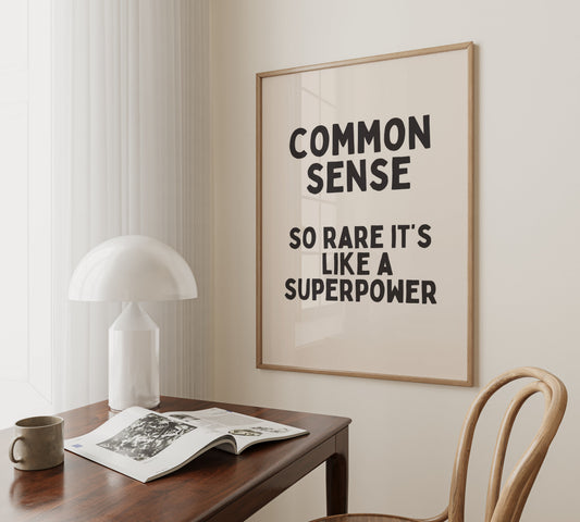 Common Sense. So Rare It's Like A Superpower | Black and Cream | Art Print - High-Quality Premium Wall Art Decor Sticker