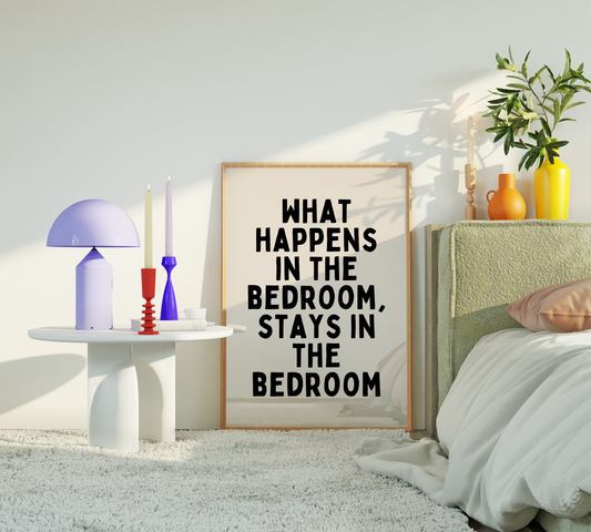 What Happens In The Bedroom, Stays In The Bedroom | Black and Cream | Art Print - High-Quality Premium Wall Art Decor Sticker