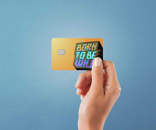 Born to Be Wild Design | Credit Card Sticker | Small Chip | Credit Card Skin