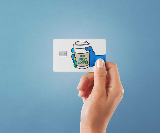 But First Coffee Design | Credit Card Sticker | Small Chip | Credit Card Skin