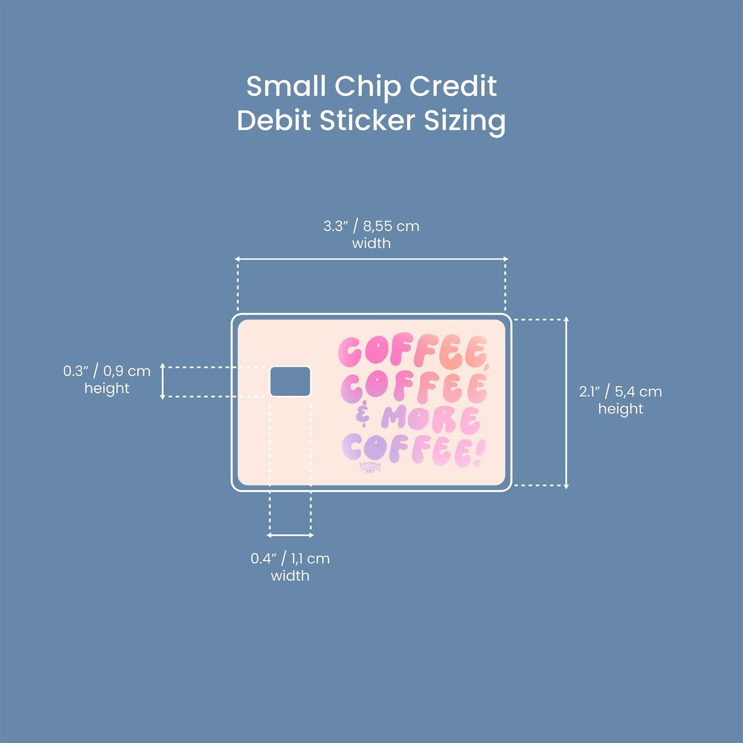 More Coffee Design | Credit Card Sticker | Small Chip | Credit Card Skin