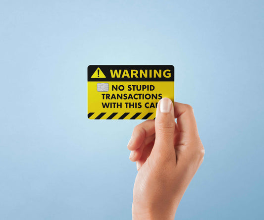 No Stupid Tranactions - Premium Vinyl Credit Card Skin Cover by Wonderwallsboutique