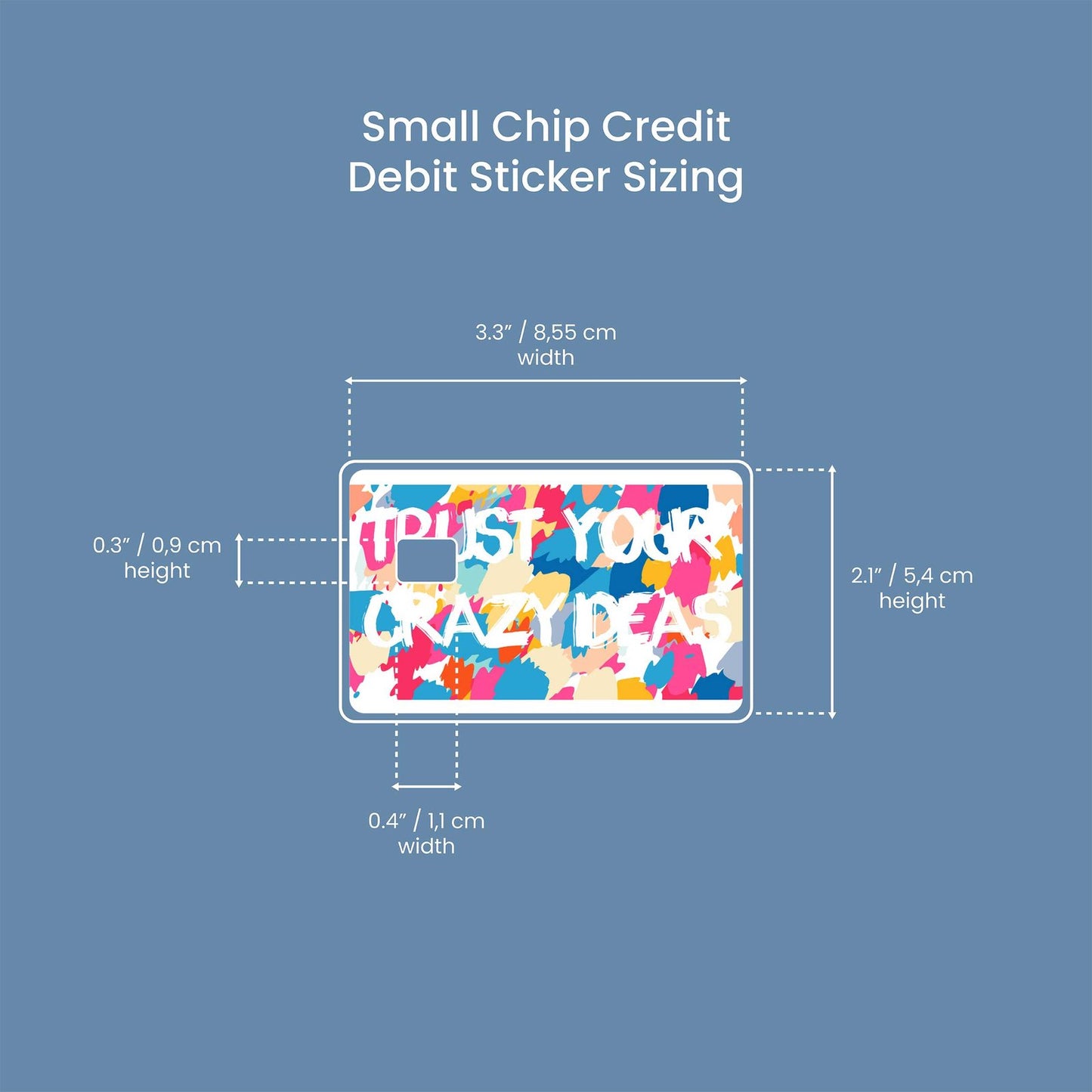 Trust Your Crazy Ideas Design | Credit Card Sticker | Small Chip | Credit Card Skin