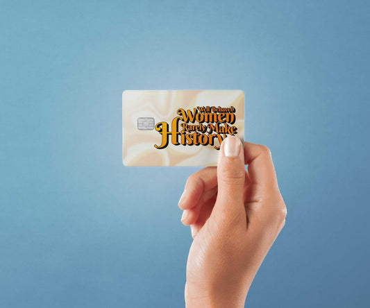 Well Behaved Women Design | Credit Card Sticker | Small Chip | Credit Card Skin