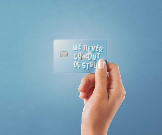 We Never Go Out of Style Design | Credit Card Sticker | Small Chip | Credit Card Skin