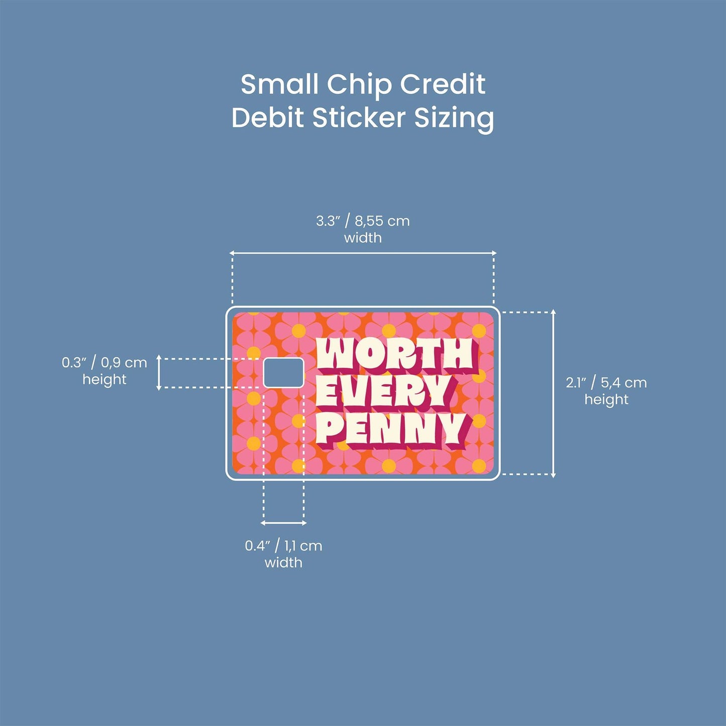 Worth Every Penny Design | Credit Card Sticker | Small Chip | Credit Card Skin