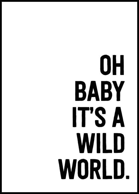 Watercolor oh baby it's a wild world poster for nursery and home wall decor.