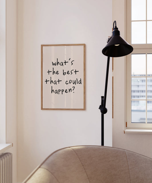 What's The Best That Could Happen | Black and Cream | Art Print - High-Quality Premium Wall Art Decor Sticker
