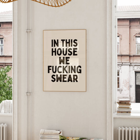 In This House We Fucking Swear | Black and Cream | Art Print - High-Quality Premium Wall Art Decor Sticker