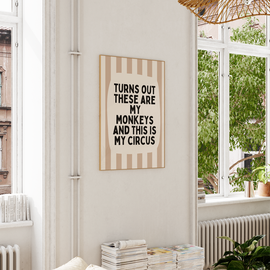 Turns Out These Are My Monkeys And This Is My Circus | Toast and Cream | Wall Art Print - High-Quality Premium Wall Art Decor Sticker
