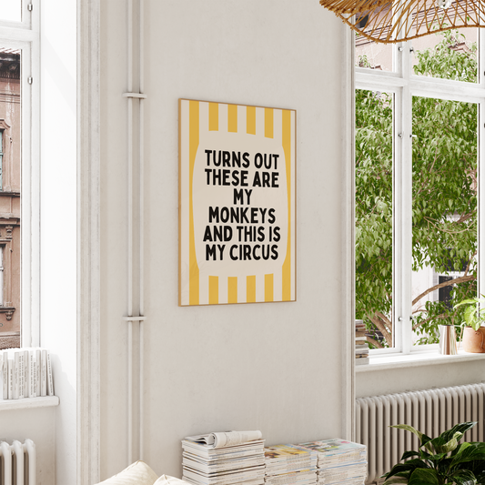 Turns Out These Are My Monkeys And This Is My Circus | Yellow and Cream | Wall Art Print - High-Quality Premium Wall Art Decor Sticker