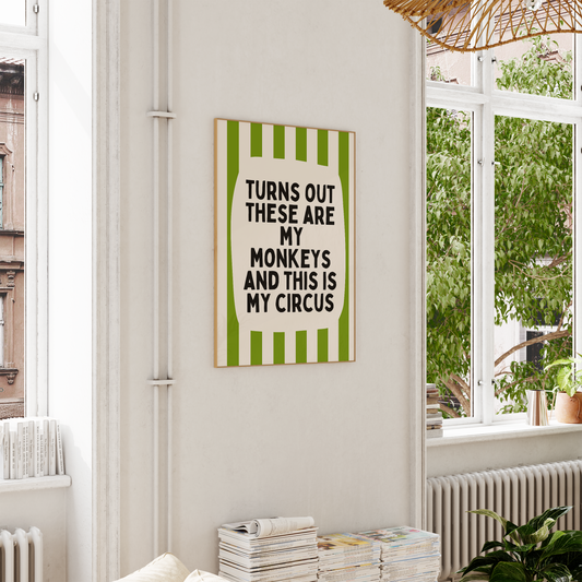 Turns Out These Are My Monkeys And This Is My Circus | Pear and Cream | Wall Art Print - High-Quality Premium Wall Art Decor Sticker
