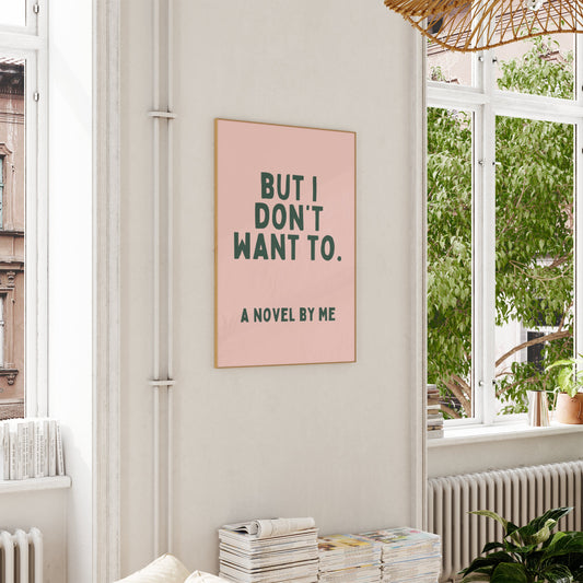 But I Don't Want To | Green and Pink | Art Print - High-Quality Premium Wall Art Decor Sticker