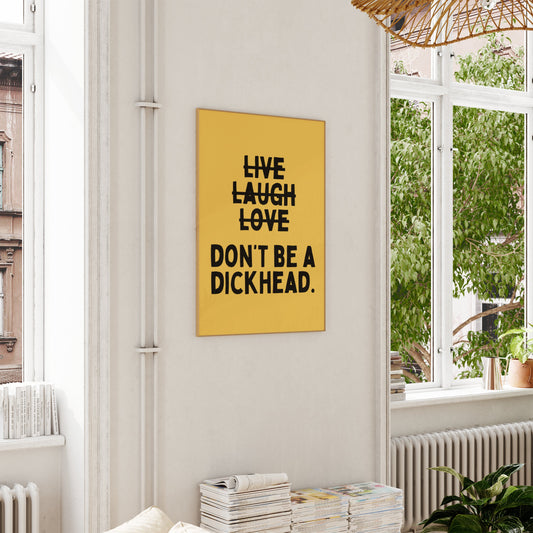 Don't Be A Dickhead | Black and Yellow | Art Print - High-Quality Premium Wall Art Decor Sticker