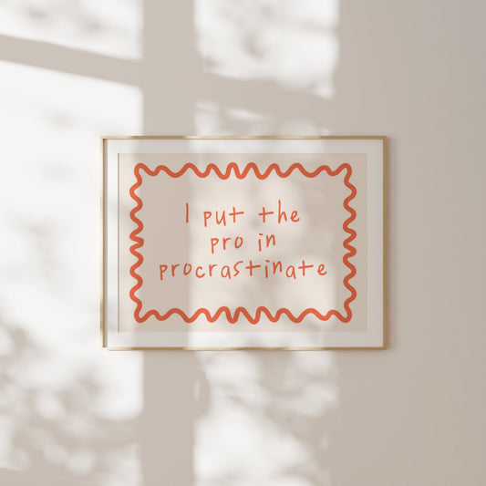 I Put The Pro In Procrastination | Coral and Cream | Art Print - High-Quality Premium Wall Art Decor Sticker