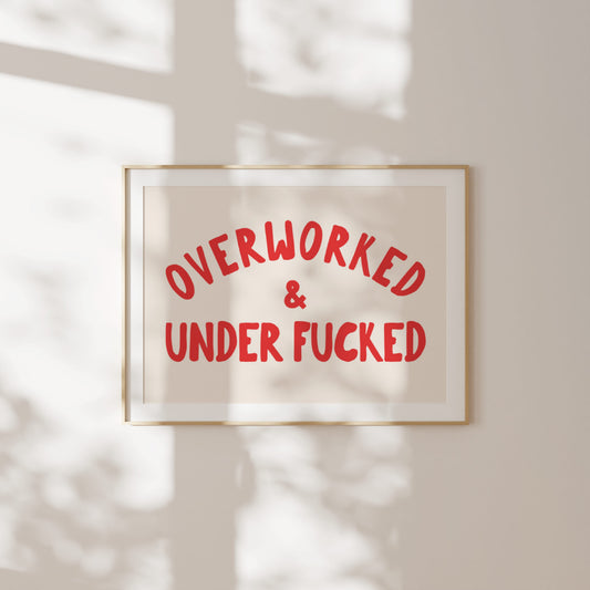 Overworked & Under Fucked | Red and Cream | Art Print - High-Quality Premium Wall Art Decor Sticker