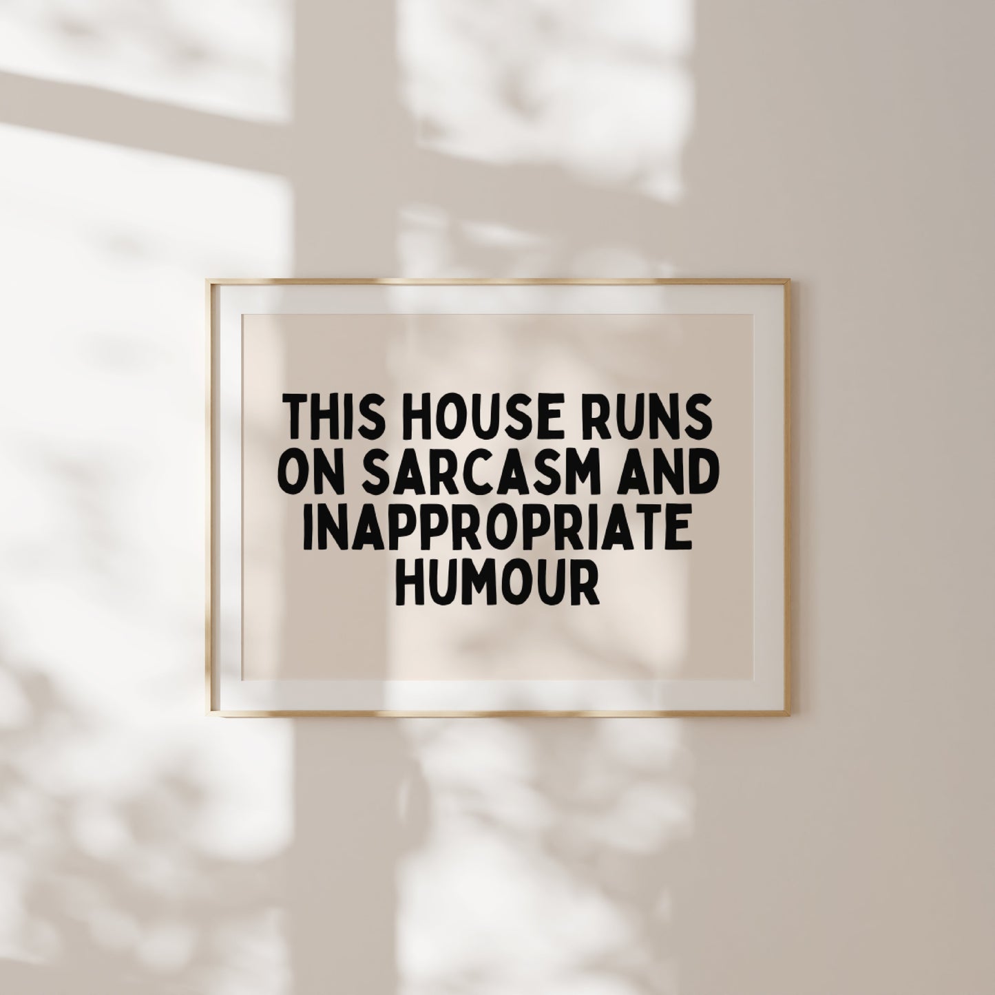 This House Runs On Sarcasm And Inappropriate Humour | Black and Cream | Landscape | Art Print - High-Quality Premium Wall Art Decor Sticker