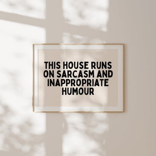 This House Runs On Sarcasm And Inappropriate Humour | Black and Cream | Landscape | Art Print - High-Quality Premium Wall Art Decor Sticker