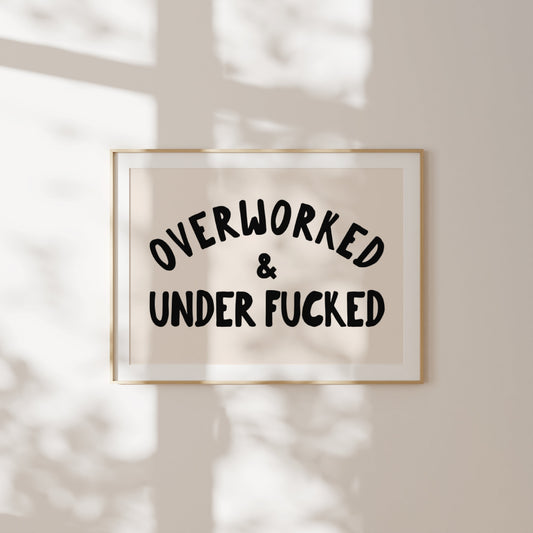 Overworked & Under Fucked | Black and Cream | Landscape | Art Print - High-Quality Premium Wall Art Decor Sticker