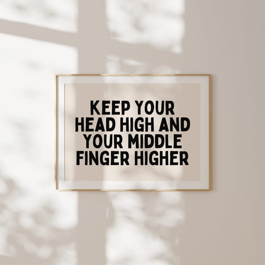 Keep Your Head High And Your Middle Finger Higher | Landscape | Black and Cream | Art Print - High-Quality Premium Wall Art Decor Sticker