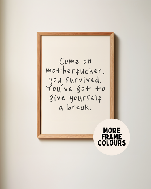Framed | Come On Motherfucker, You Survived | Black and Cream | Art Print - High-Quality Premium Wall Art Decor Sticker