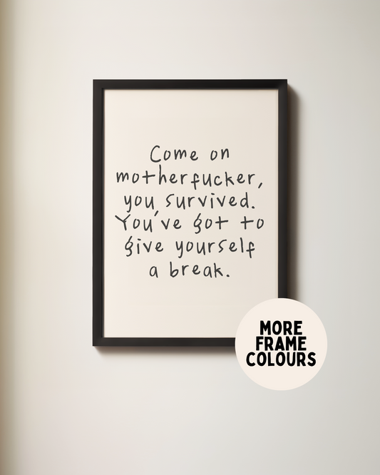 Framed | Come On Motherfucker, You Survived | Black and Cream | Art Print - High-Quality Premium Wall Art Decor Sticker