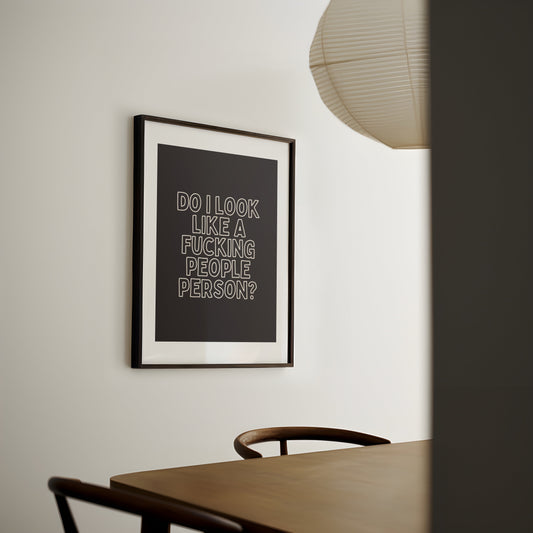 Do I Look Like A Fucking People Person? | Cream Outline and Black | Art Print - High-Quality Premium Wall Art Decor Sticker