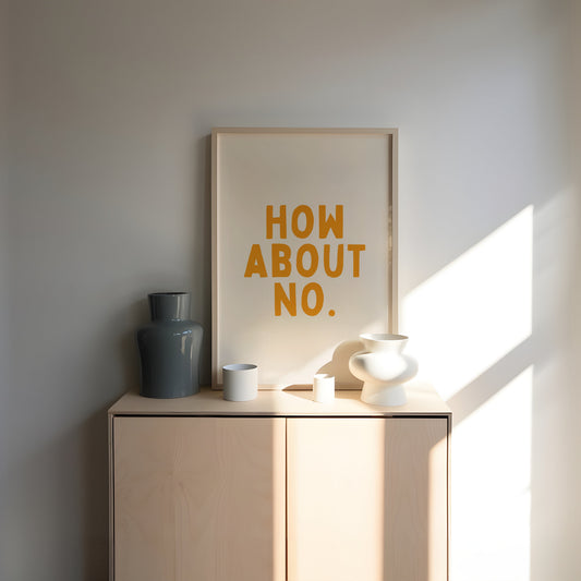 How About No | Mustard and Cream | Art Print - High-Quality Premium Wall Art Decor Sticker