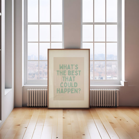What's The Best That Could Happen  | Peppermint and Cream | Art Print - High-Quality Premium Wall Art Decor Sticker