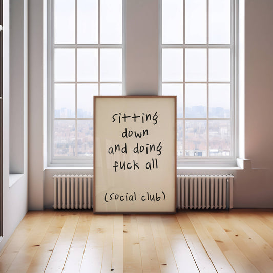 Sitting Down And Doing Fuck All | Black and Cream | Art Print - High-Quality Premium Wall Art Decor Sticker