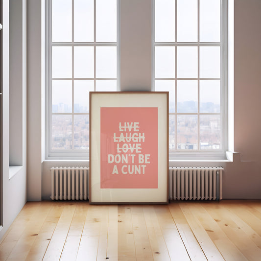Don't Be A Cunt | White and Pink | Art Print - High-Quality Premium Wall Art Decor Sticker