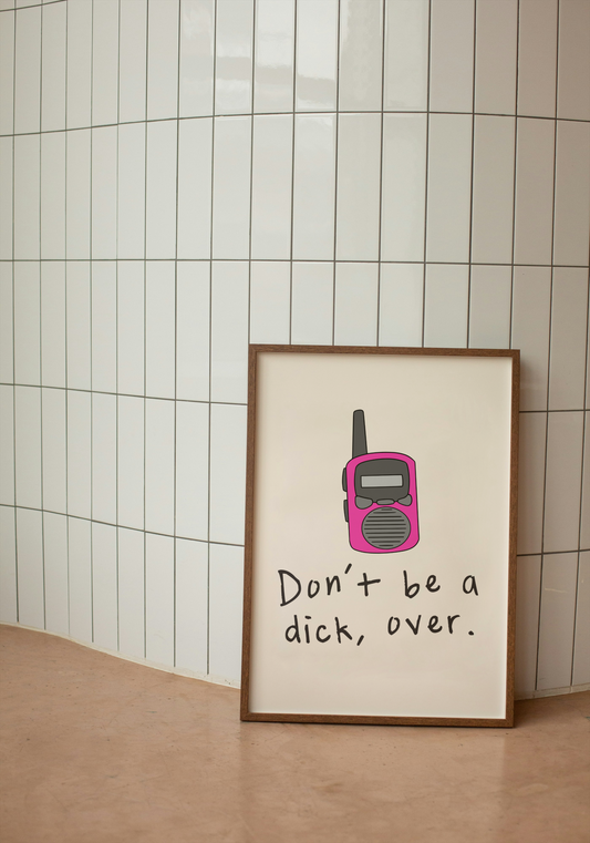 Don't Be A Dick, Over | Hot Pink and Cream | Art Print - High-Quality Premium Wall Art Decor Sticker