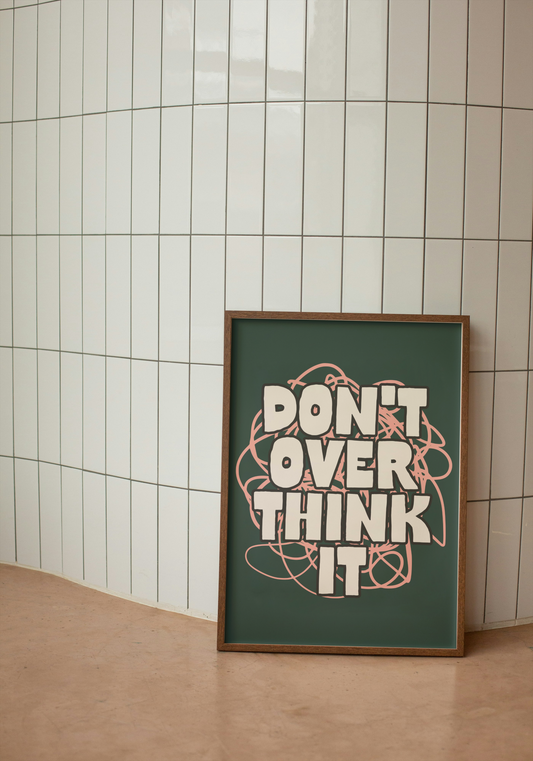 Don't Overthink It | Cream and Forest Green | Art Print - High-Quality Premium Wall Art Decor Sticker