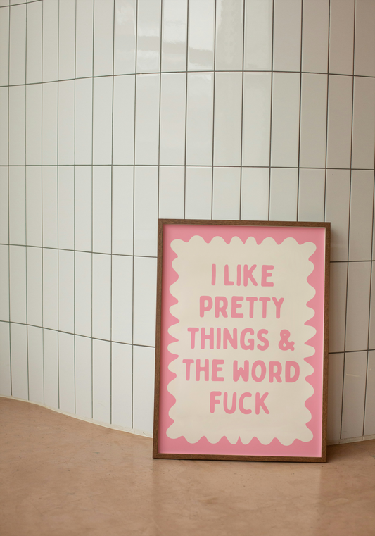 I Like Pretty Things & The Word Fuck | Blush Pink and Cream | Art Print - High-Quality Premium Wall Art Decor Sticker